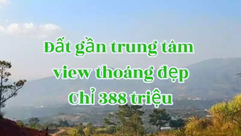 Đất view cao, gần trung tâm Đông Thanh giá siêu rẻ